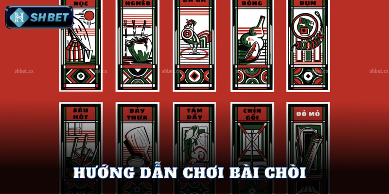 Hướng Dẫn Chơi Bài Chòi